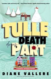 Icon image Tulle Death Do Us Part: A Material Witness Fabric Shop Cozy Mystery