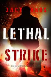 Icon image Lethal Strike (A Derek Vesper Action Thriller—Book 2)