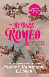 Icon image My Dark Romeo: The unputdownable billionaire romance TikTok can't stop reading!