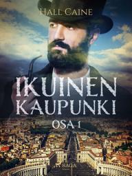 Icon image Ikuinen kaupunki – osa 1