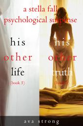 Icon image Stella Fall Psychological Suspense Thriller Bundle: His Other Life (#5) and His Other Truth (#6)