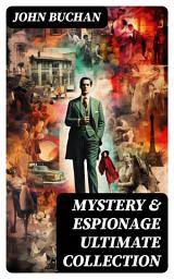 Icon image MYSTERY & ESPIONAGE Ultimate Collection: Complete Richard Hannay, Dickson McCunn & Sir Edward Leithen Series in One Premium Edition
