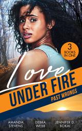 Icon image Love Under Fire: Past Wrongs: Killer Investigation (Twilight's Children) / The Dark Woods / Under the Agent's Protection