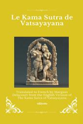 Icon image Le Kama Sutra de Vatsayayana | French Version of The Kama Sutra of Vatsyayana