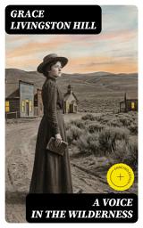 Icon image A Voice in the Wilderness: Enriched edition. Western Novel