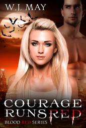 Icon image Courage Runs Red: A New Adult Vampire Paranormal Romance