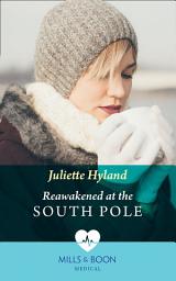 Icon image Reawakened At The South Pole (Mills & Boon Medical)