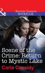 Icon image Scene of the Crime: Return to Mystic Lake (Mills & Boon Intrigue)