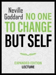 Icon image No One To Change But Self - Expanded Edition Lecture