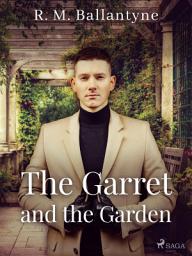 Icon image The Garret and the Garden