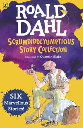 Icon image Roald Dahl's Scrumdiddlyumptious Story Collection: Six Marvellous Stories Including The BFG and Five Other Stories