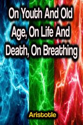 Icon image On Youth And Old Age, On Life And Death, On Breathing