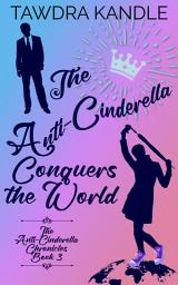 Icon image The Anti-Cinderella Conquers the World