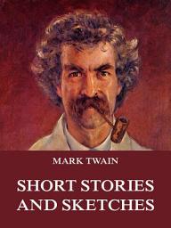 Icon image Short Stories And Sketches: eBook Edition