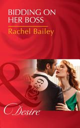 Icon image Bidding On Her Boss (The Hawke Brothers, Book 2) (Mills & Boon Desire)