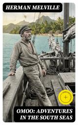 Icon image Omoo: Adventures in the South Seas: Enriched edition.