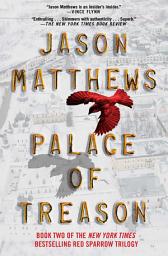 Icon image Palace of Treason: A Novel