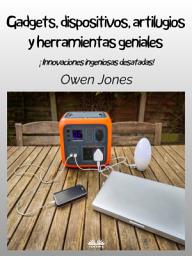Icon image Gadgets, dispositivos, artilugios y herramientas geniales: Original: ¡innovaciones ingeniosas desatadas!