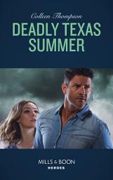 Icon image Deadly Texas Summer (Mills & Boon Heroes)