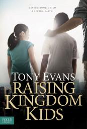 Icon image Raising Kingdom Kids: Giving Your Child a Living Faith