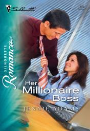 Icon image Her Millionaire Boss (Mills & Boon Silhouette)