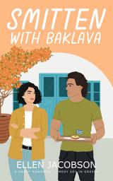 Icon image Smitten with Baklava: A Sweet Romantic Comedy Set in Greece