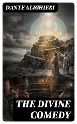 Icon image The Divine Comedy: Enriched edition. An Allegorical Journey Through Inferno, Purgatorio, and Paradiso—Sin, Redemption, and Divine Justice