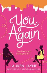 Icon image You, Again: The sparkling and witty new opposites-attract rom-com!