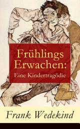 Icon image Frühlings Erwachen: Eine Kindertragödie