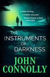 Icon image The Instruments of Darkness: A Charlie Parker Thriller