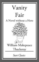 Icon image Vanity Fair: A Novel without a Hero