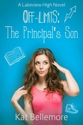 Icon image Off Limits: The Principal's Son: A YA romantic comedy