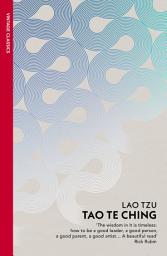 Icon image Tao Te Ching: The classic meditation on calmer thinking, better leadership and living with intention