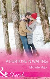 Icon image A Fortune In Waiting (The Fortunes of Texas: The Secret Fortunes, Book 1) (Mills & Boon Cherish)