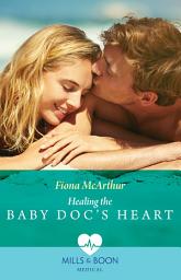 Icon image Healing The Baby Doc's Heart (Mills & Boon Medical)