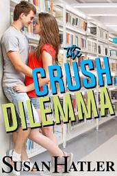 Icon image The Crush Dilemma