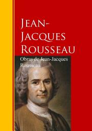 Icon image Obras de Jean-Jacques Rousseau: Biblioteca de Grandes Escritores