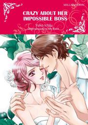 Icon image CRAZY ABOUT HER IMPOSSIBLE BOSS: Mills & Boon Comics