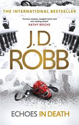 Icon image Echoes in Death: An Eve Dallas thriller (Book 44)