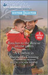 Icon image Rancher to the Rescue and A Cowboy in Shepherd's Crossing
