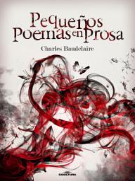 Icon image Pequeños poemas en prosa