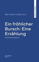 Icon image Ein fröhlicher Bursch: Eine Erzählung
