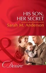 Icon image His Son, Her Secret (The Beaumont Heirs, Book 4) (Mills & Boon Desire)
