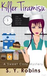 Icon image Killer Tiramisu: A Cozy Mystery Short Story