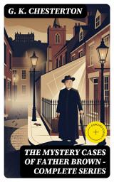 Icon image The Mystery Cases of Father Brown - Complete Series: Enriched edition.