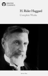Icon image Delphi Complete Works of H. Rider Haggard (Illustrated)