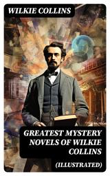 Icon image Greatest Mystery Novels of Wilkie Collins (Illustrated)