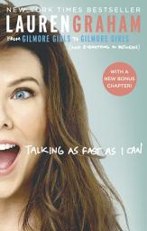 Icon image Talking As Fast As I Can: From Gilmore Girls to Gilmore Girls, and Everything in Between