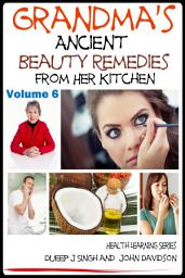 Icon image Grandma’s Ancient Beauty Remedies From Her Kitchen