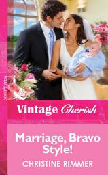 Icon image Marriage, Bravo Style! (Mills & Boon Vintage Cherish)